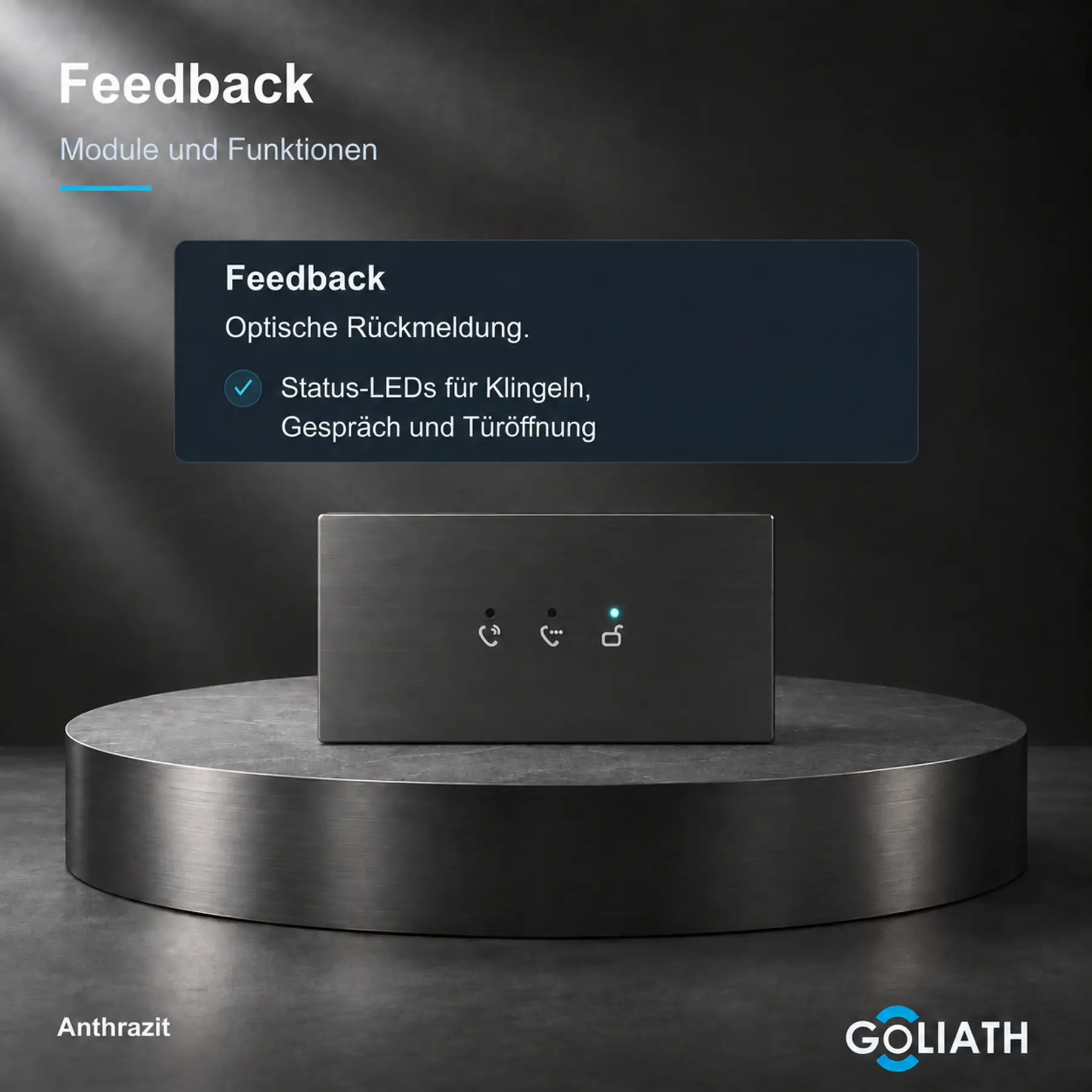 Feedback-Anzeige für die Goliath Türsprechanlage in Anthrazit: optische Rückmeldung zu Klingeln, Gespräch und Türöffnung.
